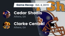 Recap: Cedar Shoals   vs. Clarke Central  2019