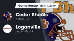 Recap: Cedar Shoals   vs. Loganville  2019