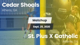 Matchup: Cedar Shoals High vs. St. Pius X Catholic  2020