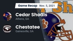 Recap: Cedar Shoals   vs. Chestatee  2021