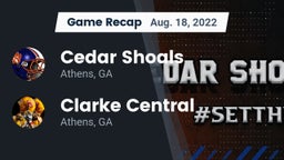 Recap: Cedar Shoals   vs. Clarke Central  2022