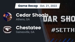 Recap: Cedar Shoals   vs. Chestatee  2022