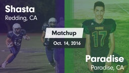 Matchup: Shasta  vs. Paradise  2016