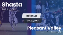 Matchup: Shasta  vs. Pleasant Valley  2017