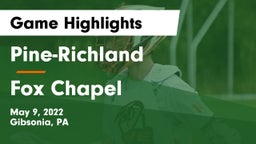 Pine-Richland  vs Fox Chapel  Game Highlights - May 9, 2022