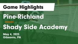 Pine-Richland  vs Shady Side Academy  Game Highlights - May 4, 2023