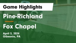 Pine-Richland  vs Fox Chapel  Game Highlights - April 3, 2024