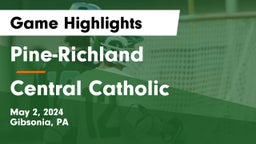 Pine-Richland  vs Central Catholic  Game Highlights - May 2, 2024