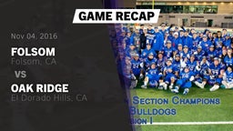 Recap: Folsom  vs. Oak Ridge  2016