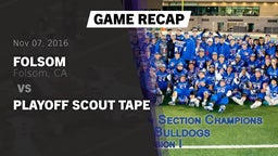 Recap: Folsom  vs. Playoff Scout Tape 2016