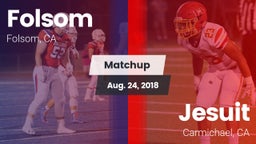 Matchup: Folsom  vs. Jesuit  2018