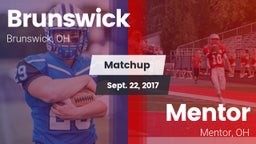 Matchup: Brunswick High vs. Mentor  2017