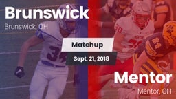 Matchup: Brunswick High vs. Mentor  2018
