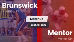 Matchup: Brunswick High vs. Mentor  2020