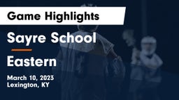 Sayre School vs Eastern  Game Highlights - March 10, 2023