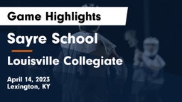 Sayre School vs Louisville Collegiate Game Highlights - April 14, 2023