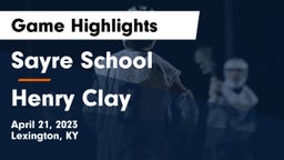 Sayre School vs Henry Clay  Game Highlights - April 21, 2023