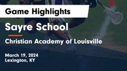 Sayre School vs Christian Academy of Louisville Game Highlights - March 19, 2024