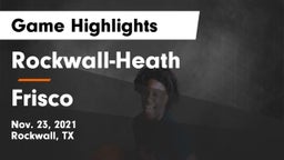 Rockwall-Heath  vs Frisco  Game Highlights - Nov. 23, 2021