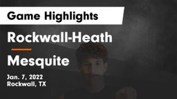 Rockwall-Heath  vs Mesquite  Game Highlights - Jan. 7, 2022