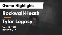 Rockwall-Heath  vs Tyler Legacy  Game Highlights - Jan. 11, 2022