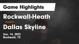 Rockwall-Heath  vs Dallas Skyline  Game Highlights - Jan. 14, 2022