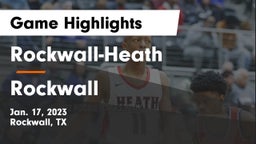 Rockwall-Heath  vs Rockwall  Game Highlights - Jan. 17, 2023