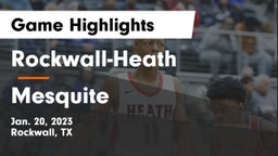 Rockwall-Heath  vs Mesquite  Game Highlights - Jan. 20, 2023