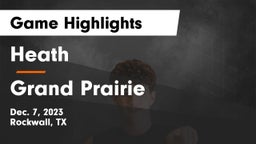 Heath  vs Grand Prairie  Game Highlights - Dec. 7, 2023