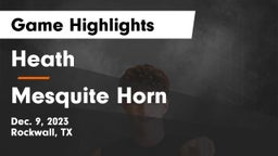 Heath  vs Mesquite Horn  Game Highlights - Dec. 9, 2023