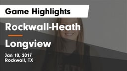 Rockwall-Heath  vs Longview  Game Highlights - Jan 10, 2017