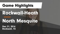 Rockwall-Heath  vs North Mesquite  Game Highlights - Dec 21, 2016