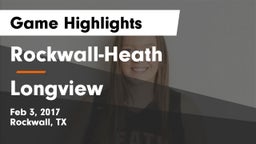 Rockwall-Heath  vs Longview  Game Highlights - Feb 3, 2017