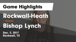 Rockwall-Heath  vs Bishop Lynch Game Highlights - Dec. 2, 2017