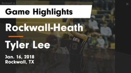 Rockwall-Heath  vs Tyler Lee  Game Highlights - Jan. 16, 2018