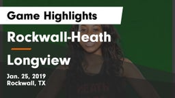 Rockwall-Heath  vs Longview Game Highlights - Jan. 25, 2019