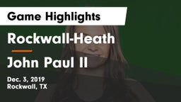 Rockwall-Heath  vs John Paul II  Game Highlights - Dec. 3, 2019