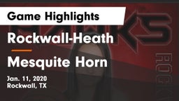 Rockwall-Heath  vs Mesquite Horn  Game Highlights - Jan. 11, 2020