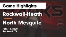 Rockwall-Heath  vs North Mesquite  Game Highlights - Feb. 11, 2020