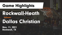 Rockwall-Heath  vs Dallas Christian  Game Highlights - Nov. 11, 2021