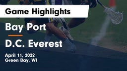 Bay Port  vs D.C. Everest  Game Highlights - April 11, 2022