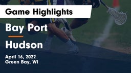 Bay Port  vs Hudson  Game Highlights - April 16, 2022