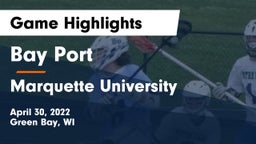 Bay Port  vs Marquette University  Game Highlights - April 30, 2022