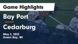 Bay Port  vs Cedarburg  Game Highlights - May 3, 2022