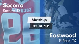 Matchup: Socorro  vs. Eastwood  2016