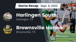 Recap: Harlingen South  vs. Brownsville Hanna  2022