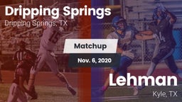 Matchup: Dripping Springs vs. Lehman  2020