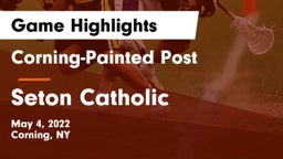 Corning-Painted Post  vs Seton Catholic  Game Highlights - May 4, 2022