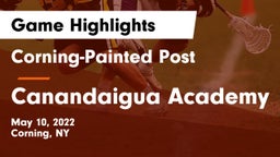 Corning-Painted Post  vs Canandaigua Academy  Game Highlights - May 10, 2022