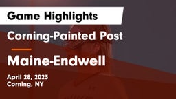 Corning-Painted Post  vs Maine-Endwell  Game Highlights - April 28, 2023
